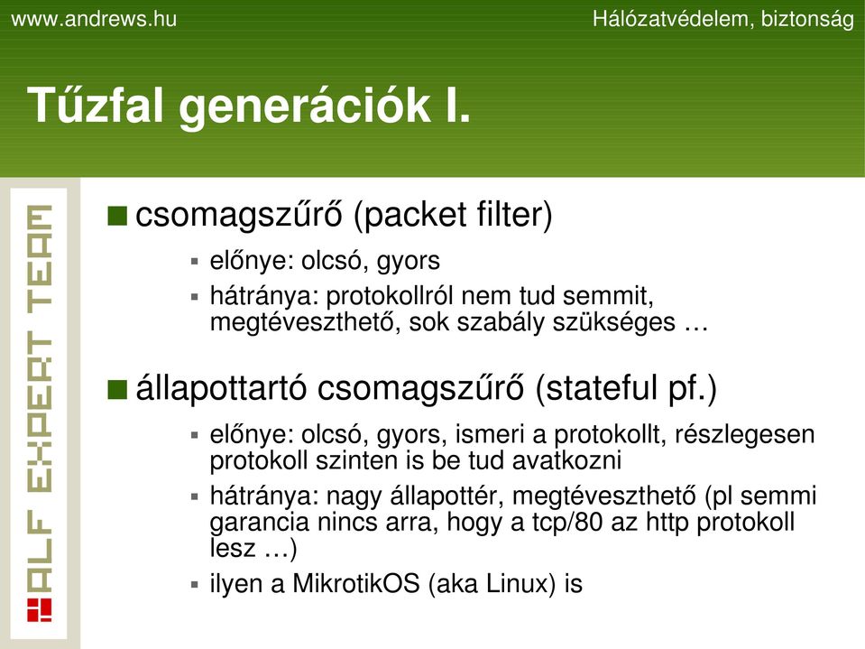 sok szabály szükséges állapottartó csomagszűrő (stateful pf.