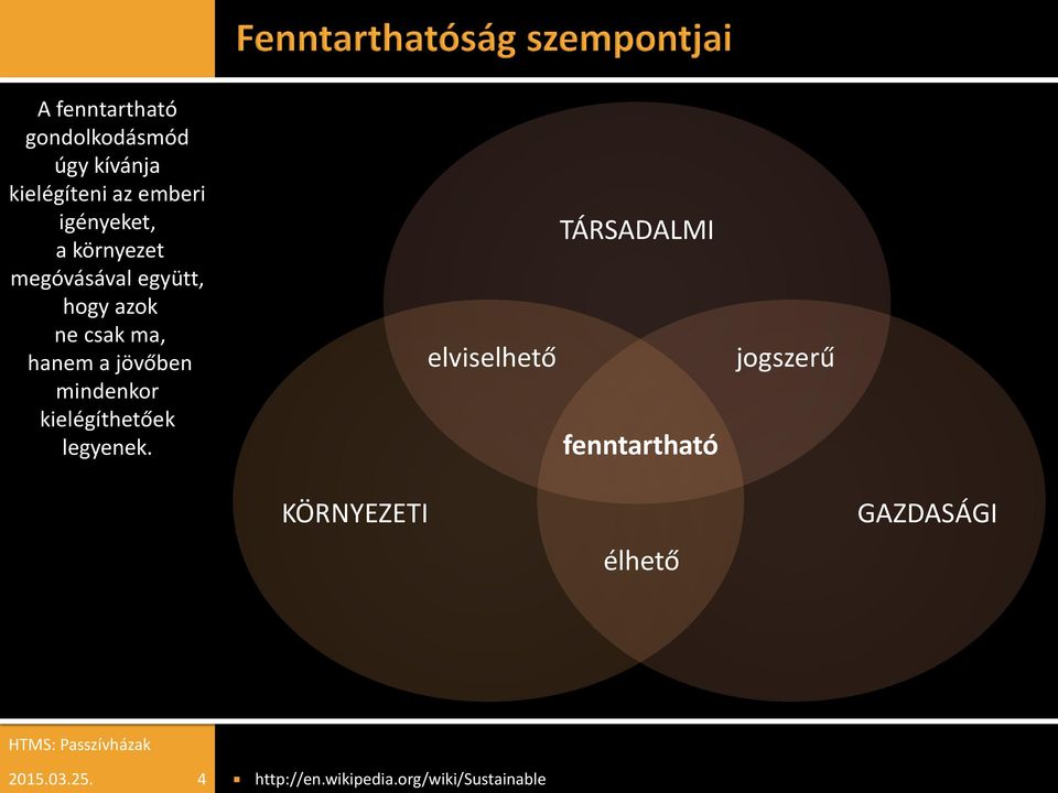 jövőben mindenkor kielégíthetőek legyenek.