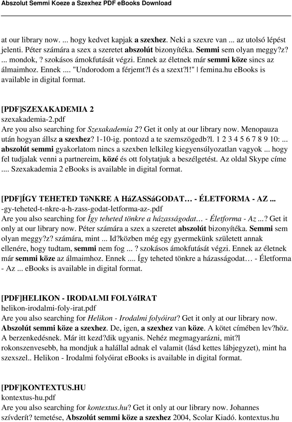 [PDF]SZEXAKADEMIA 2 szexakademia-2.pdf Are you also searching for Szexakademia 2? Get it only at our library now. Menopauza után hogyan állsz a szexhez? 1-10-ig. pontozd a te szemszögedb?l. 1 2 3 4 5 6 7 8 9 10:.