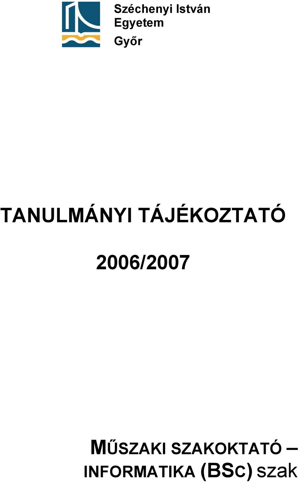 TÁJÉKOZTATÓ 2006/2007