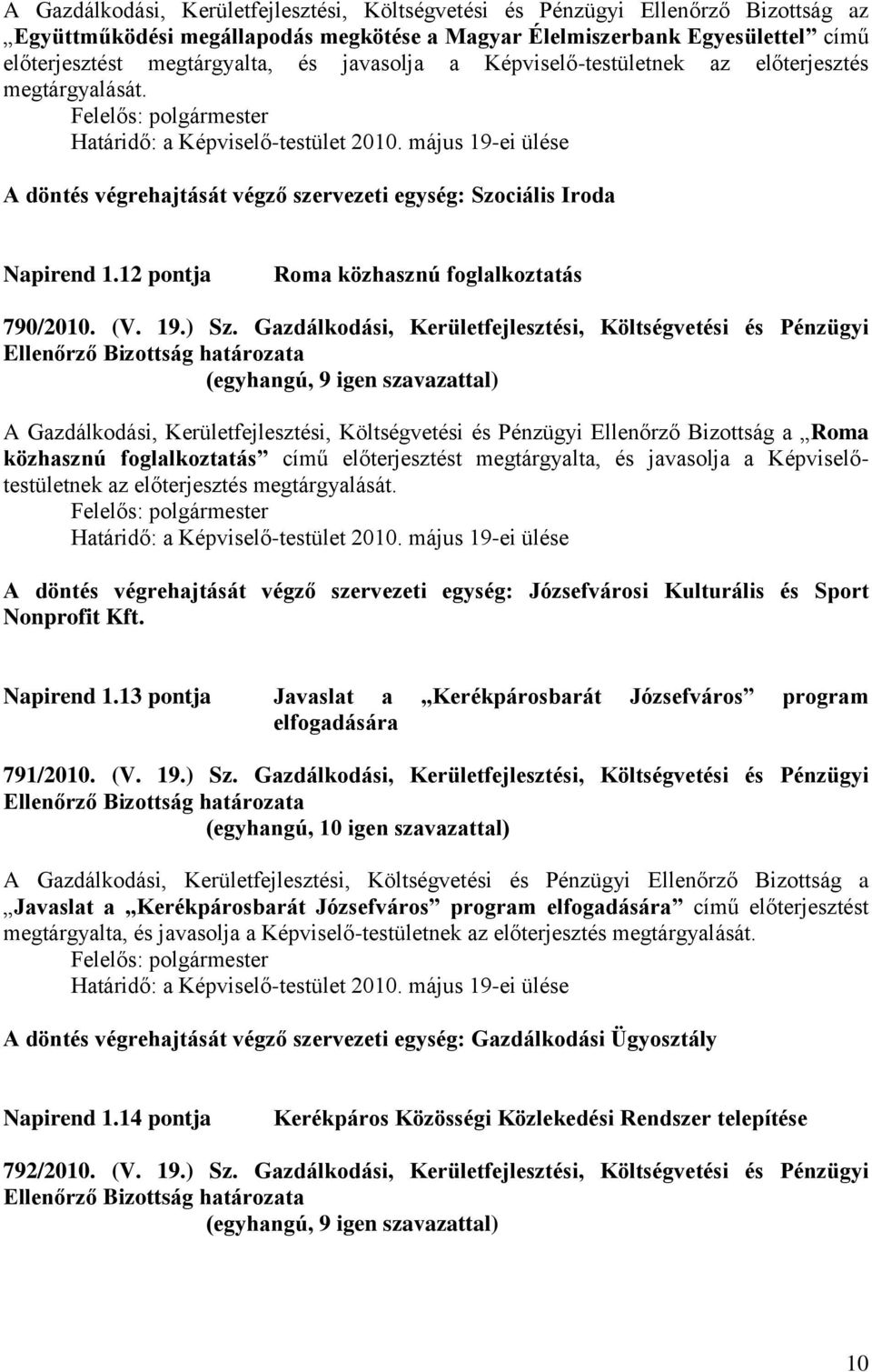 12 pontja Roma közhasznú foglalkoztatás 790/2010. (V. 19.) Sz.