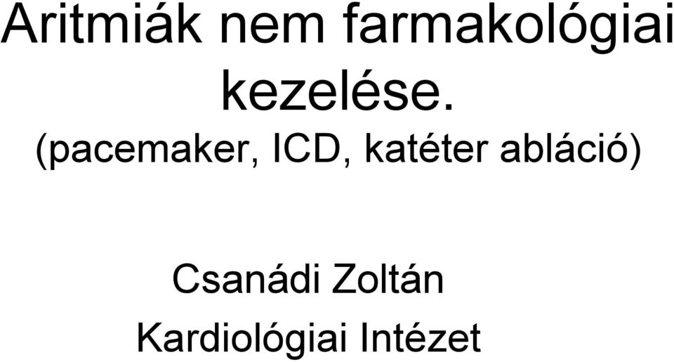 (pacemaker, ICD, katéter