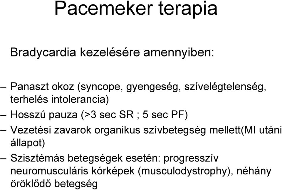 PF) Vezetési zavarok organikus szívbetegség mellett(mi utáni állapot) Szisztémás