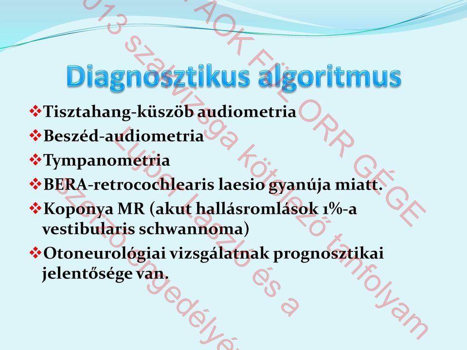 Koponya MR (akut hallásromlások 1%-a vestibularis