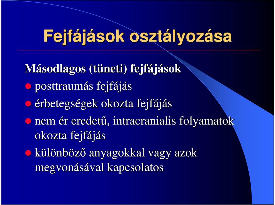 fejfájás nem ér r eredető, intracranialis folyamatok