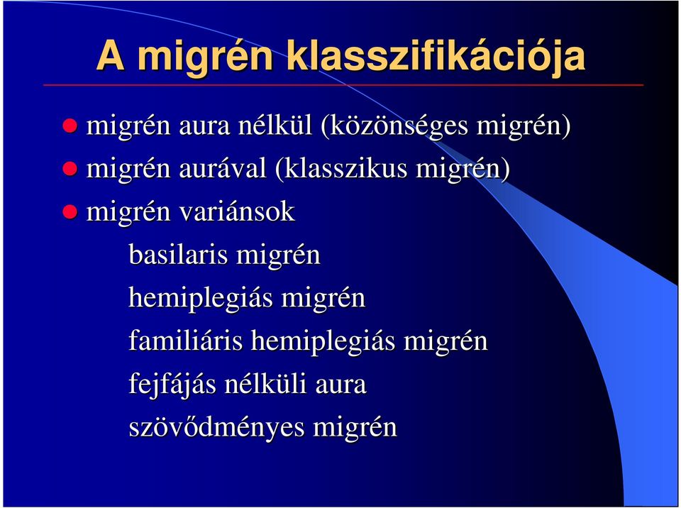 migrén n variánsok basilaris migrén hemiplegiás migrén
