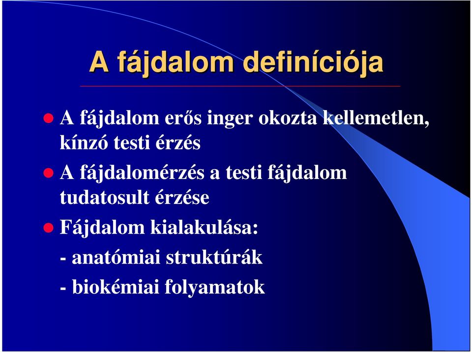 fájdalomérzés a testi fájdalom tudatosult érzése