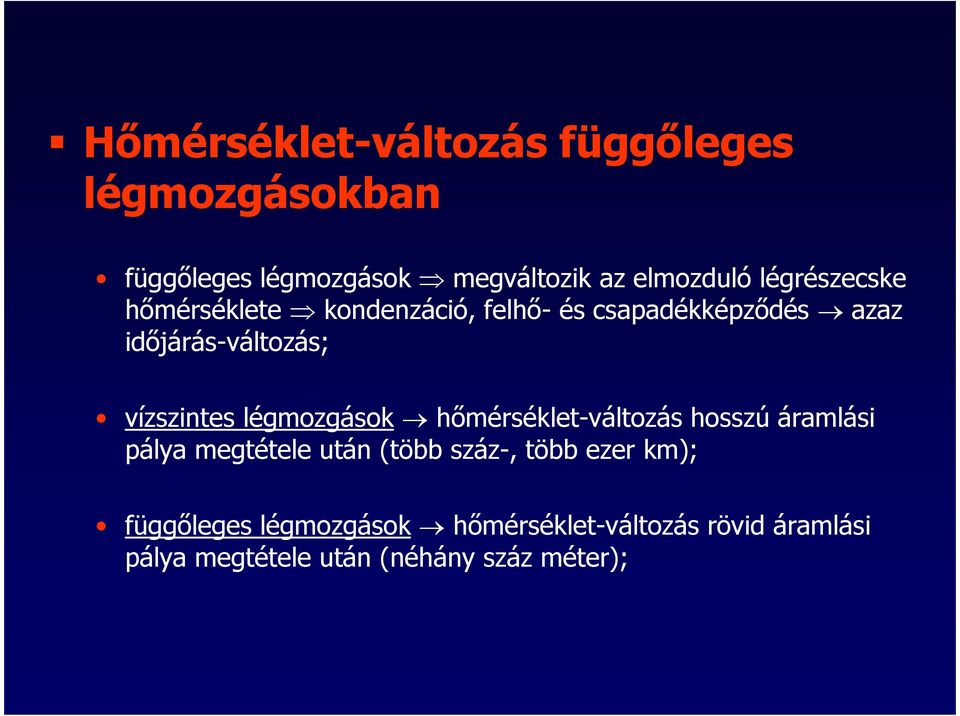 vízszintes légmozgások hőmérséklet-változás hosszú áramlási pálya megtétele után (több száz-, több