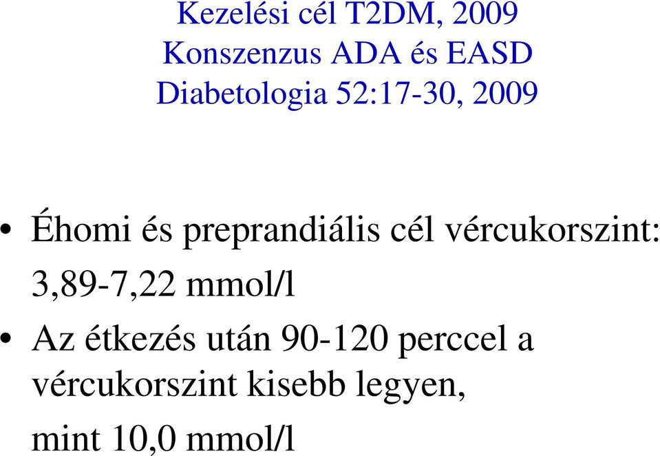 cél vércukorszint: 3,89-7,22 mmol/l Az étkezés után