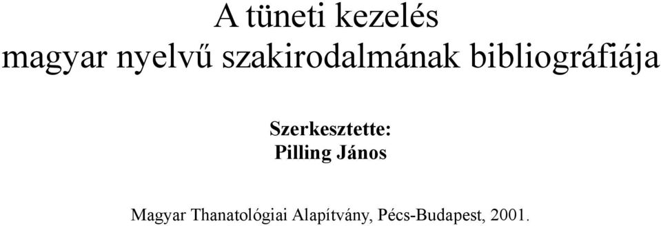 Szerkesztette: Pilling János Magyar