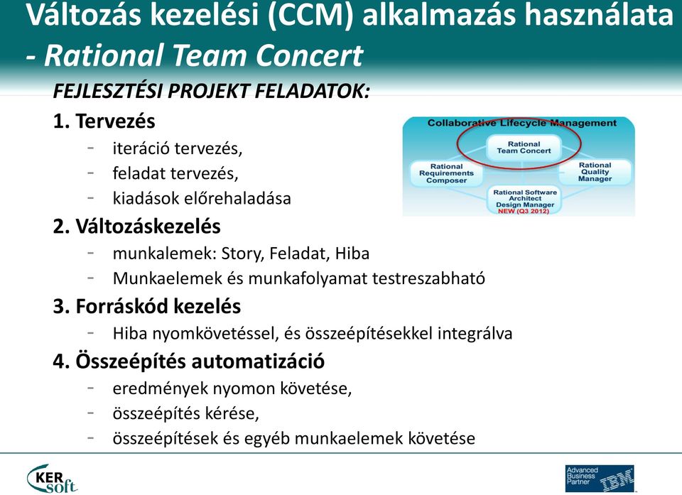 Változáskezelés - munkalemek: Story, Feladat, Hiba - Munkaelemek és munkafolyamat testreszabható 3.