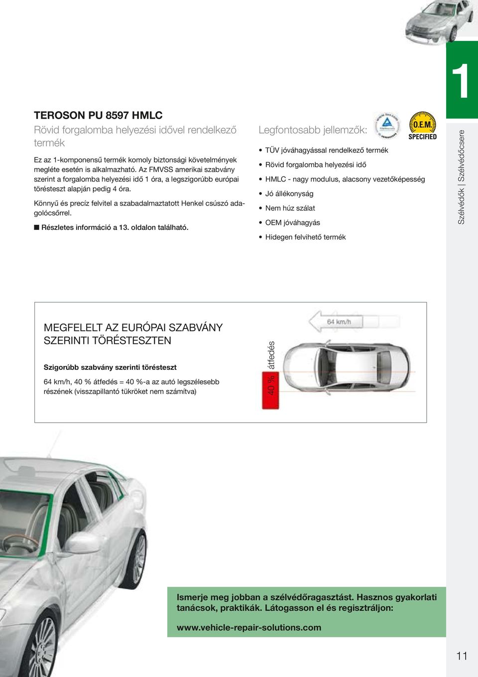 Részletes információ a 13. oldalon található.