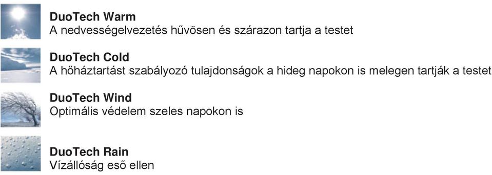 hideg napokon is melegen tartják a testet DuoTech Wind