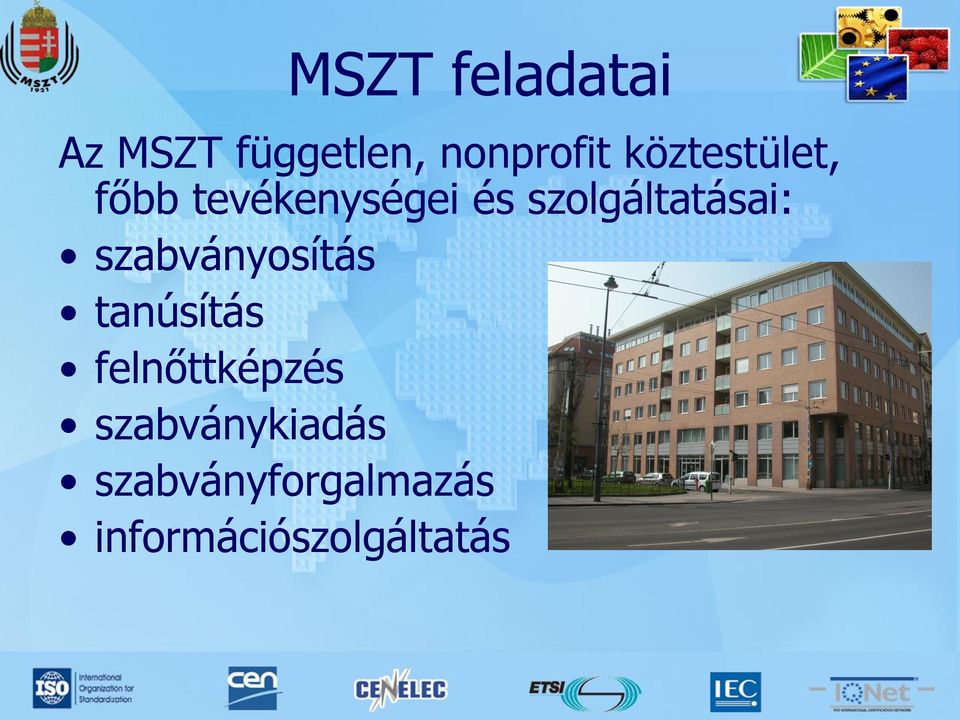 szolgáltatásai: szabványosítás tanúsítás