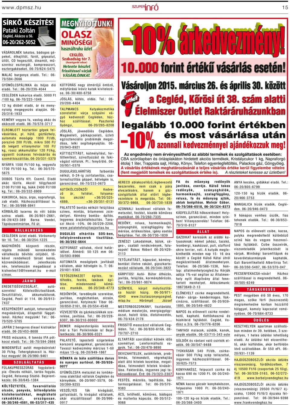 06-20/316-1933 KEMÉNY vegyes fa, vastag akác és akácszél eladó. 06-70/578-3717 ELROMLOTT háztartási gépek felvásárlása, pl.