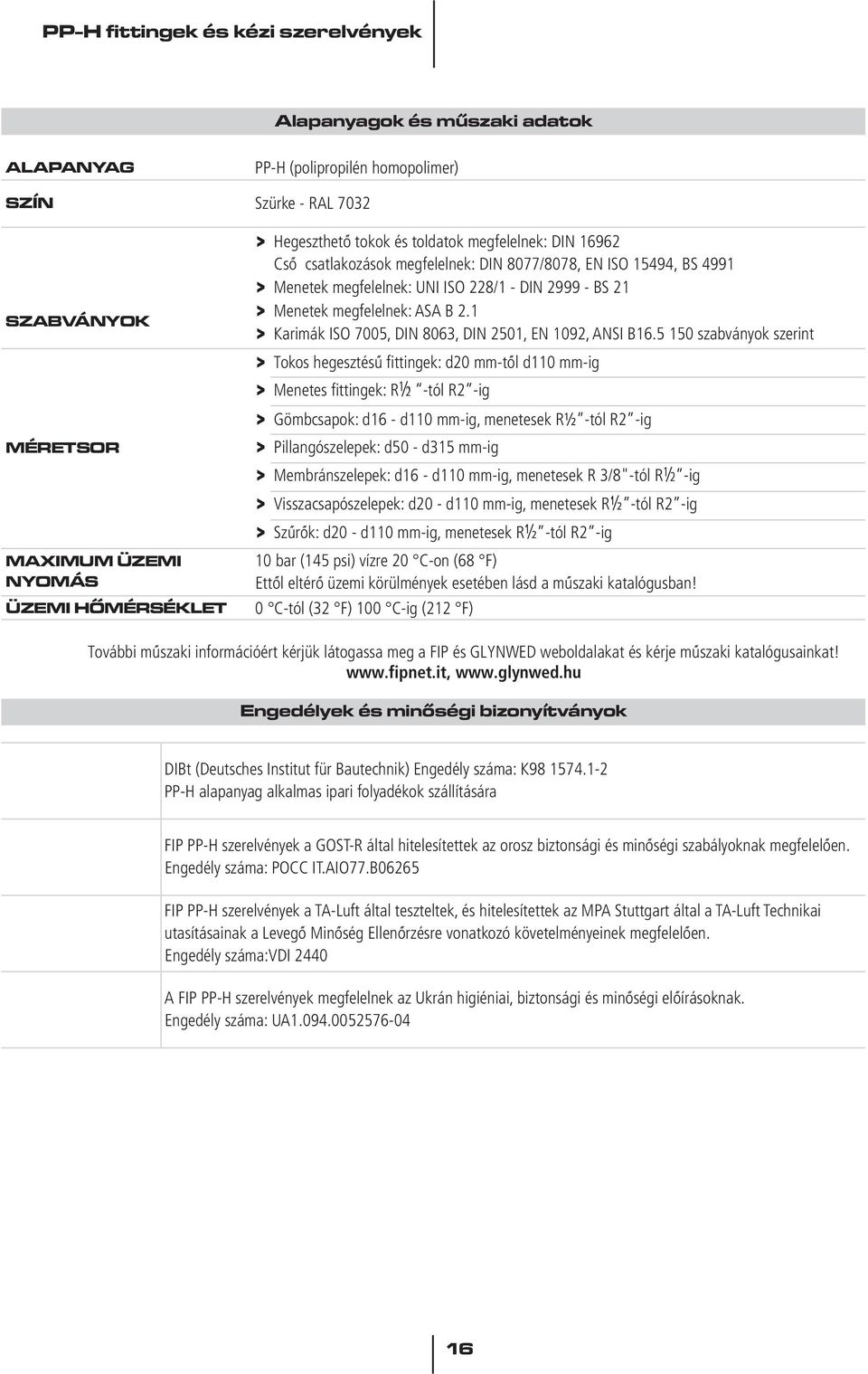 1 > Karimák ISO 7005, DIN 8063, DIN 2501, EN 1092, ANSI B16.