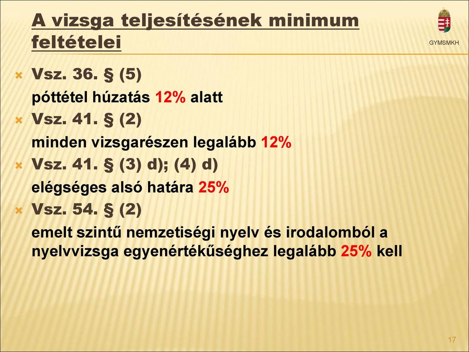 (2) minden vizsgarészen legalább 12% Vsz. 41.