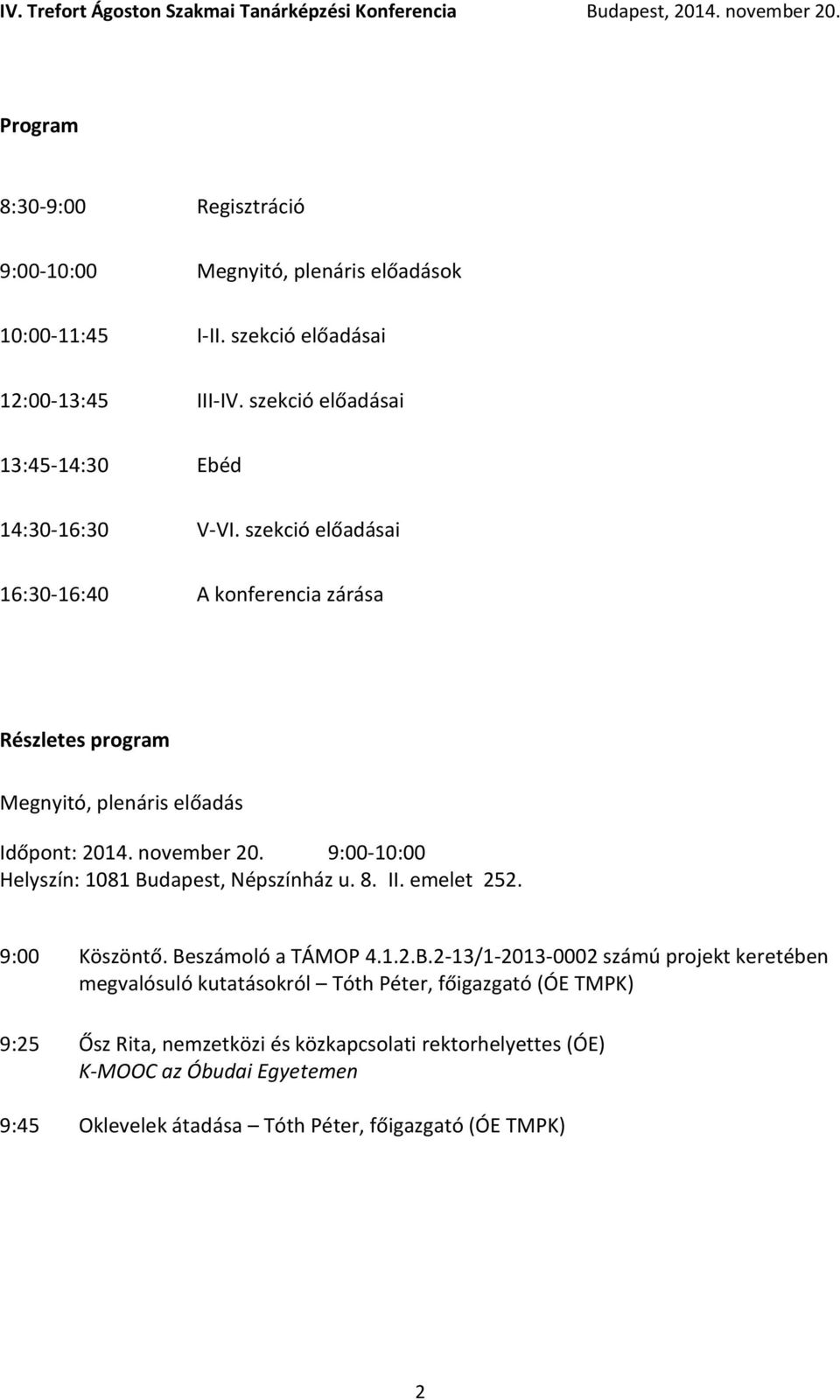 november 20. 9:00-10:00 Helyszín: 1081 Bu