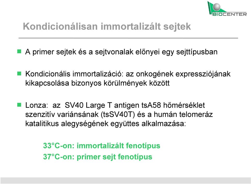 Lonza: az SV40 Large T antigen tsa58 hőmérséklet szenzitív variánsának (tssv40t) és a humán telomeráz