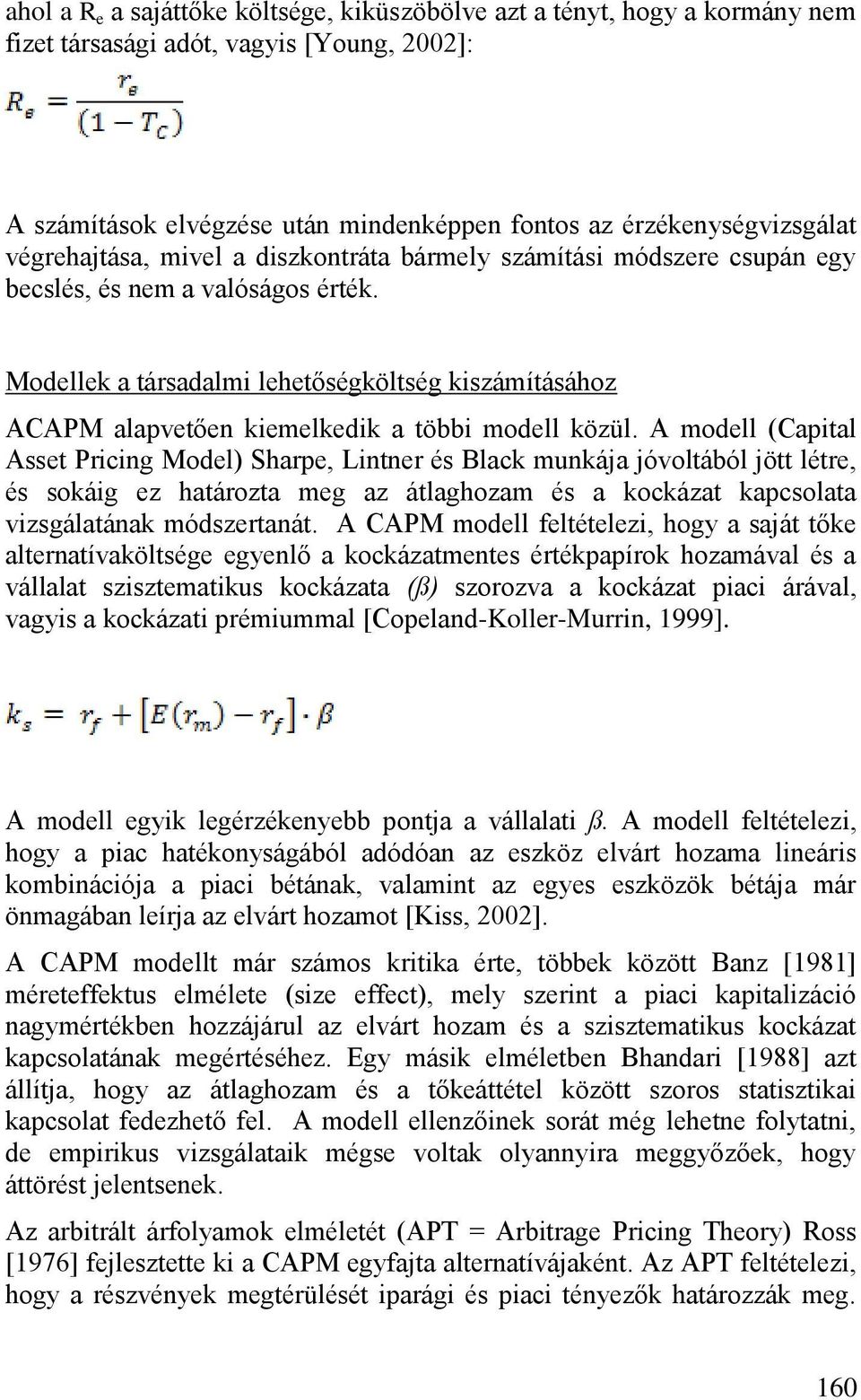 Modellek a társadalmi lehetőségköltség kiszámításához ACAPM alapvetően kiemelkedik a többi modell közül.