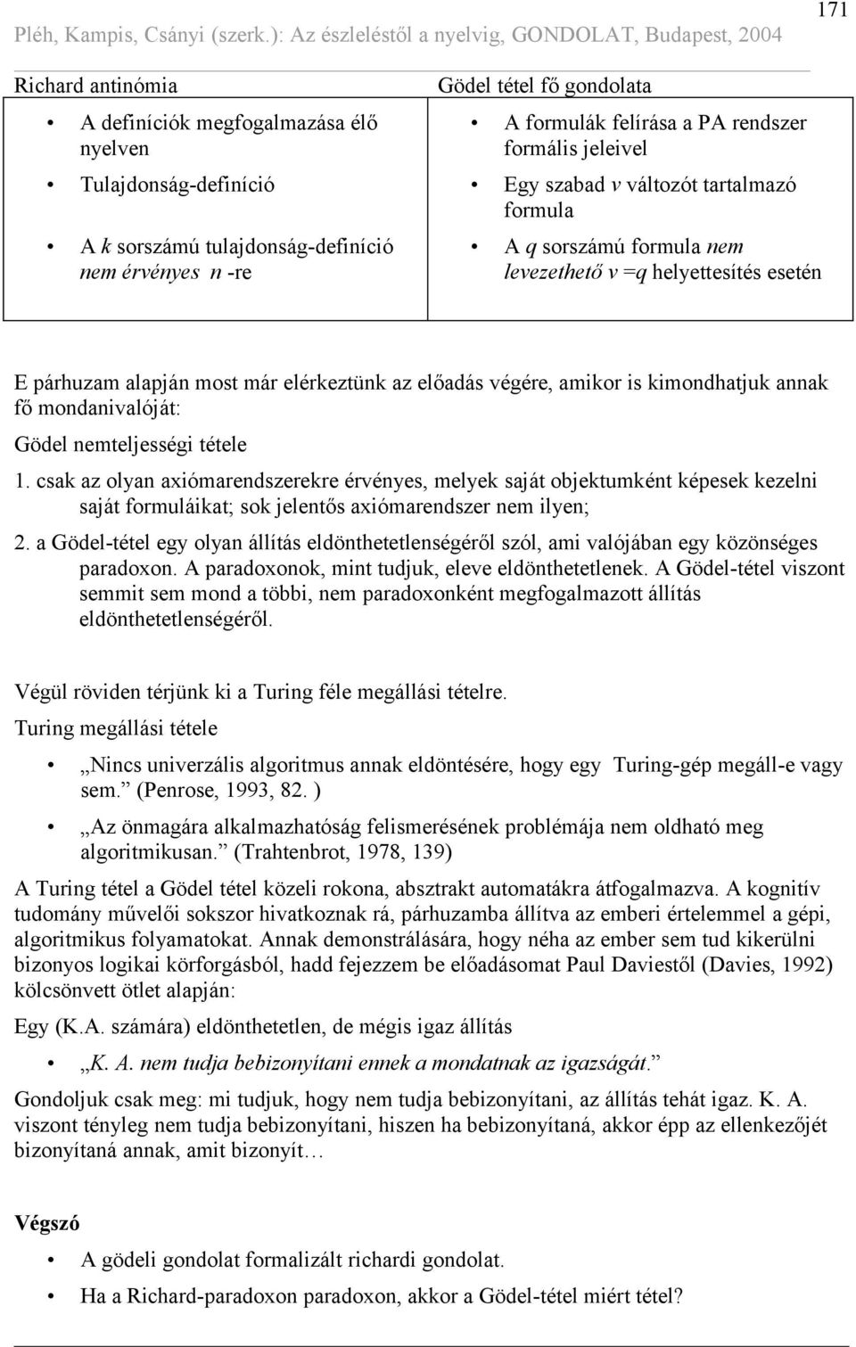 kimondhatjuk annak fő mondanivalóját: Gödel nemteljességi tétele 1.