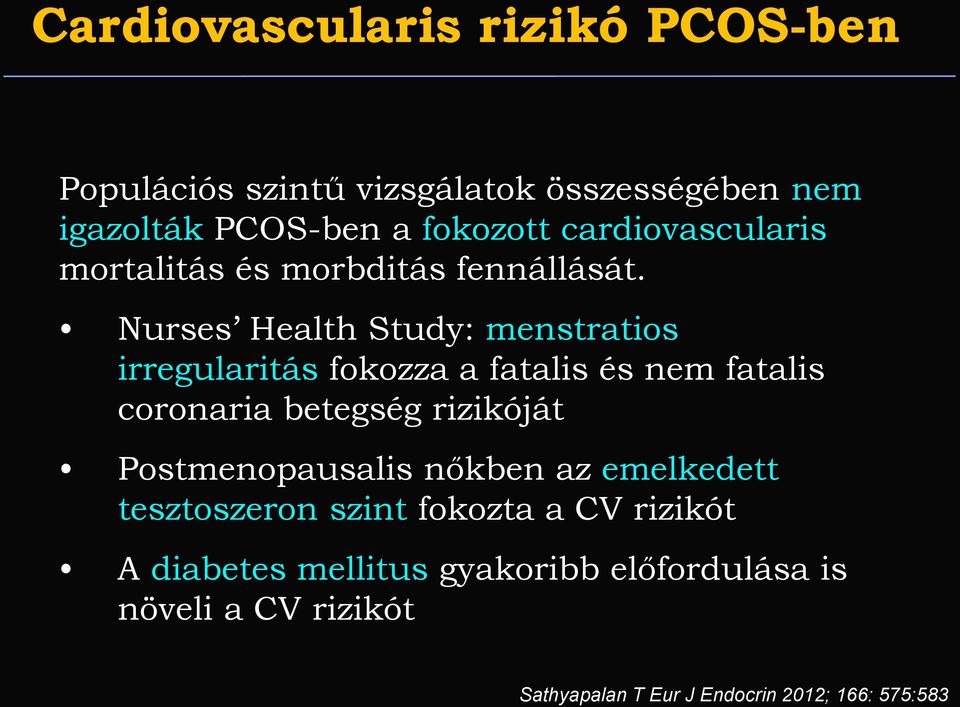 Nurses Health Study: menstratios irregularitás fokozza a fatalis és nem fatalis coronaria betegség rizikóját