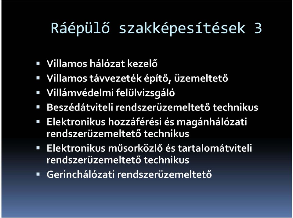 Elektronikus hozzáférési és magánhálózati rendszerüzemeltető technikus Elektronikus