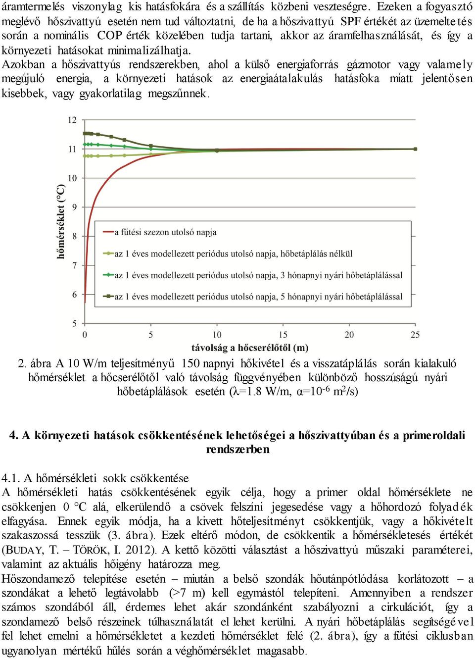 így a környezeti hatásokat minimalizálhatja.