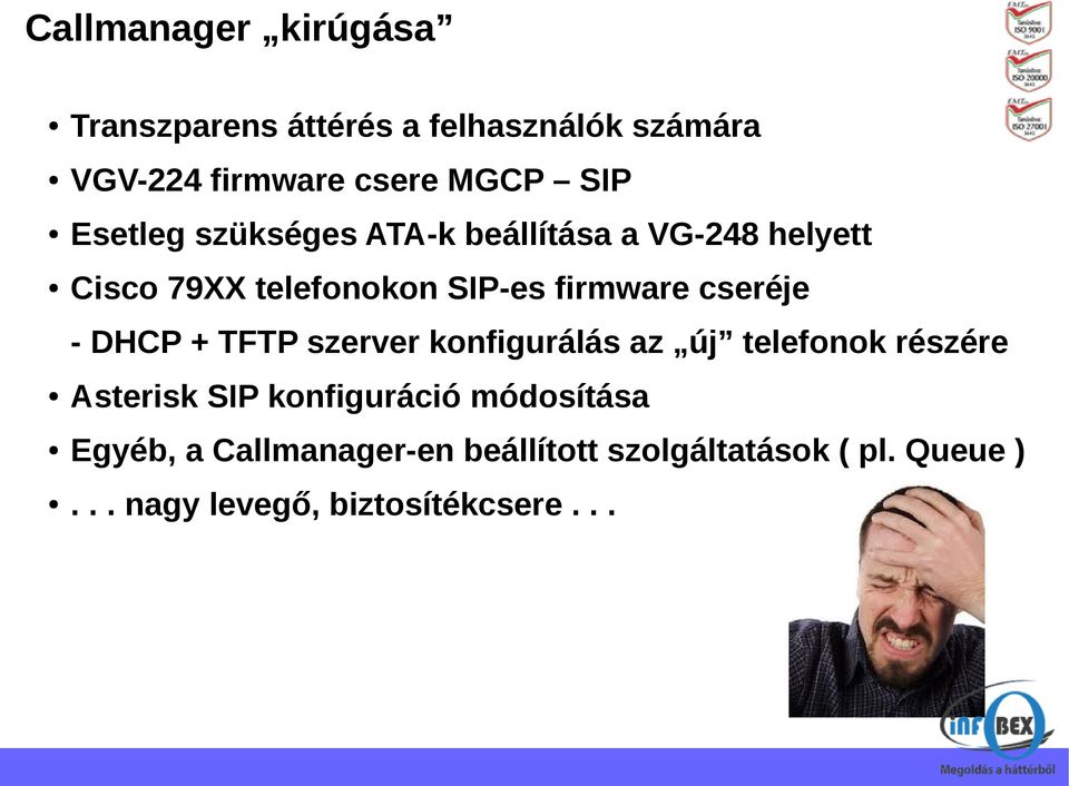 cseréje - DHCP + TFTP szerver konfigurálás az új telefonok részére Asterisk SIP konfiguráció