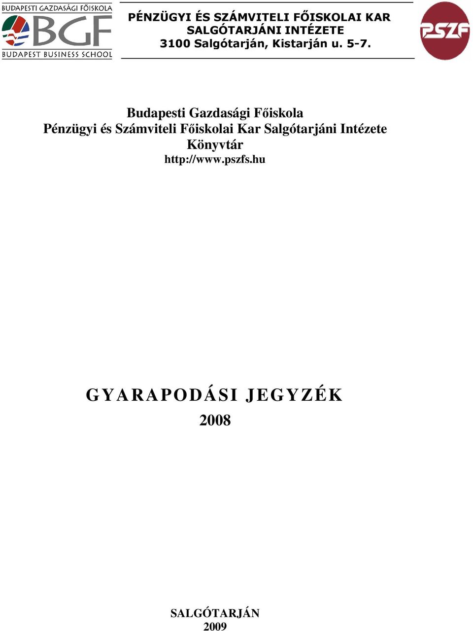 Budapesti Gazdasági Fıiskola Pénzügyi és Számviteli Fıiskolai