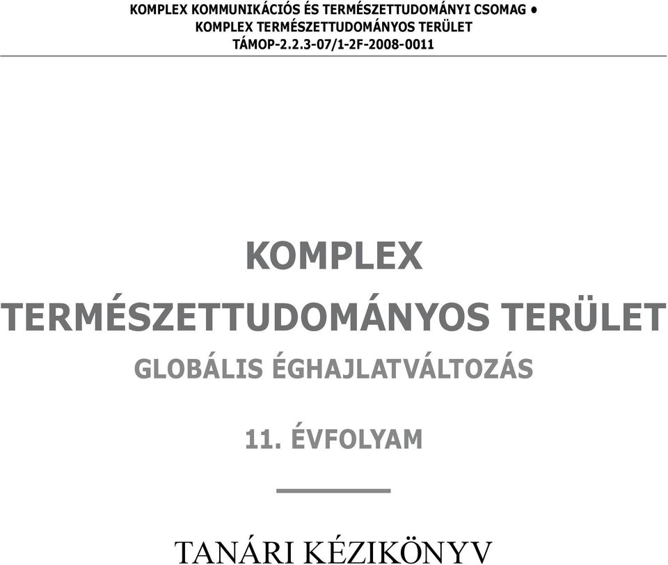 2.3-07/1-2F-2008-0011 Komplex természettudományos