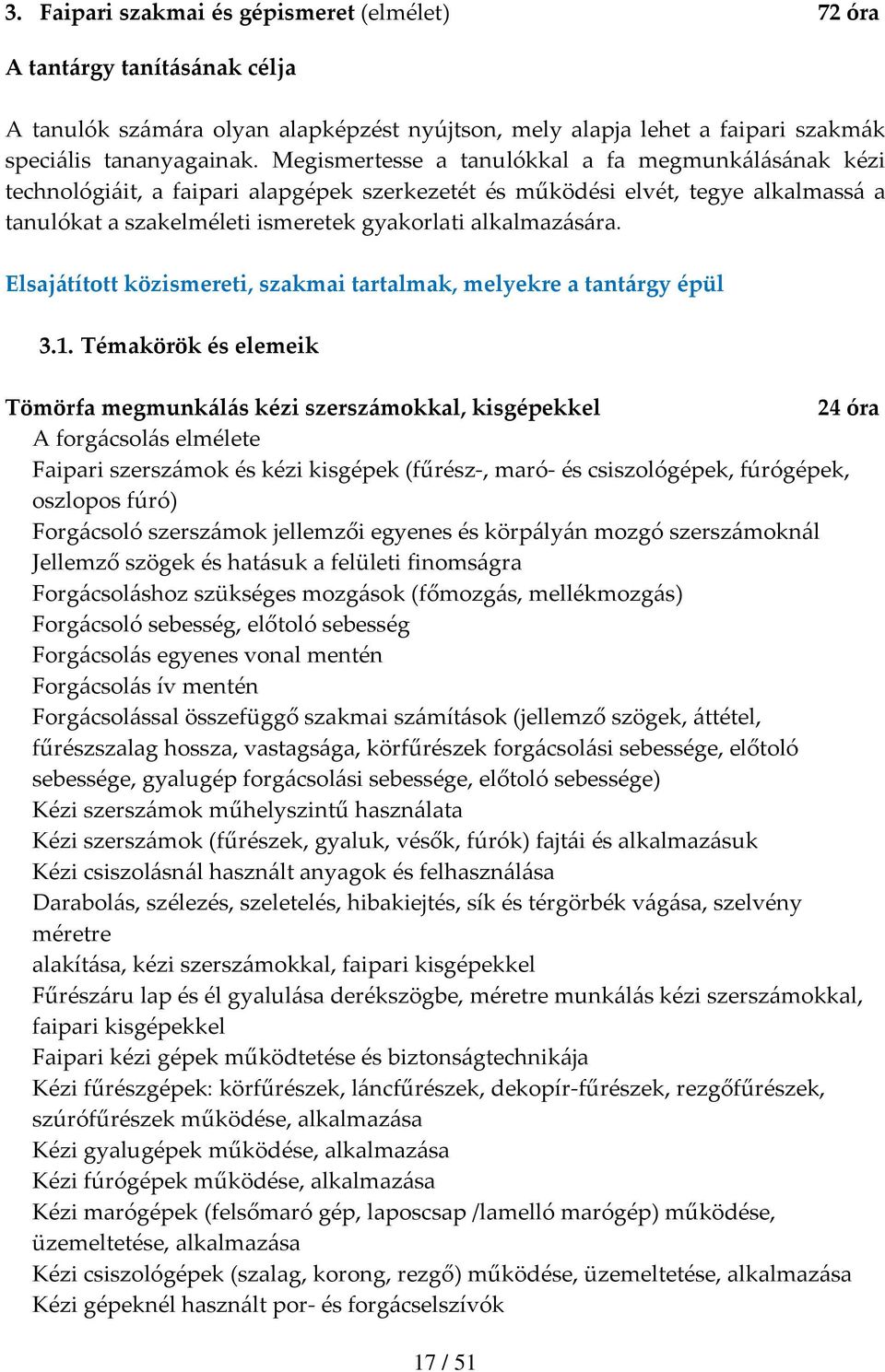 Elsajátított közismereti, szakmai tartalmak, melyekre a tantárgy épül 3.1.