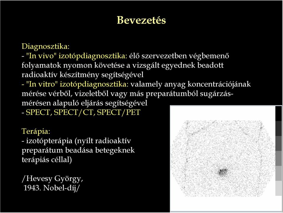 mérése vérből, vizeletből vagy más preparátumból sugárzásmérésen alapuló eljárás segítségével - SPECT, SPECT/CT,