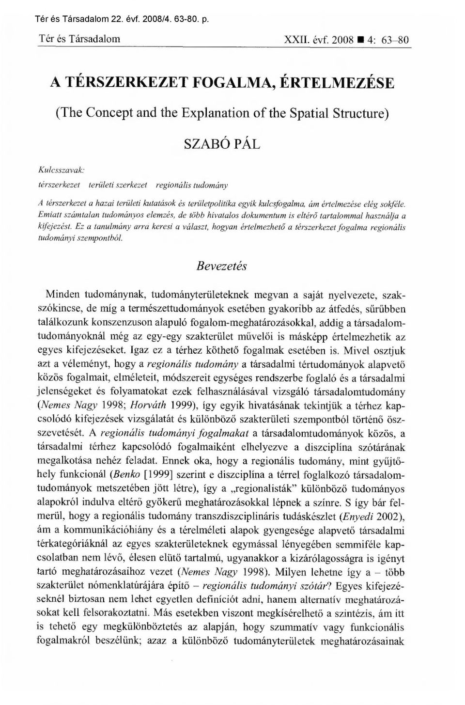 a hazai területi kutatások és területpolitika egyik kulcsfogalma, ám értelmezése elég sokféle.