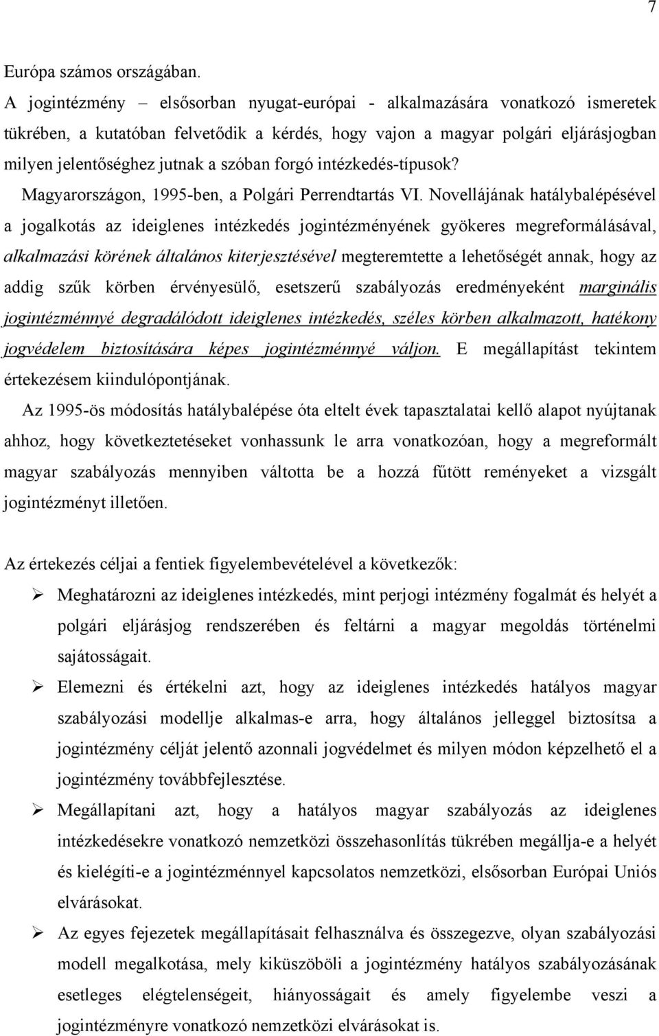 forgó intézkedés-típusok? Magyarországon, 1995-ben, a Polgári Perrendtartás VI.