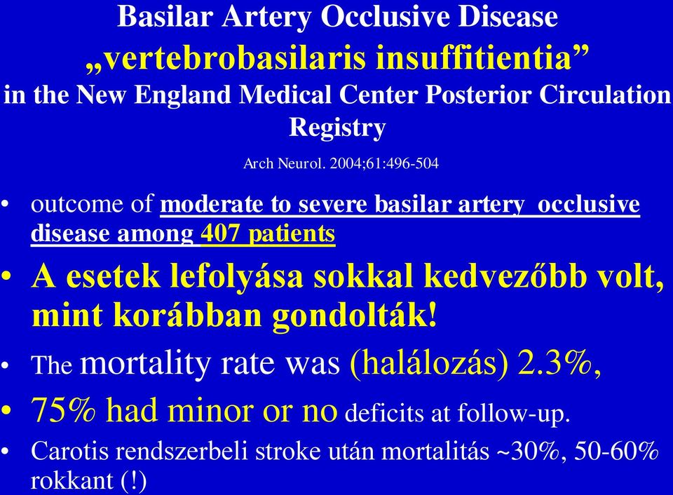 2004;61:496-504 outcome of moderate to severe basilar artery occlusive disease among 407 patients A esetek