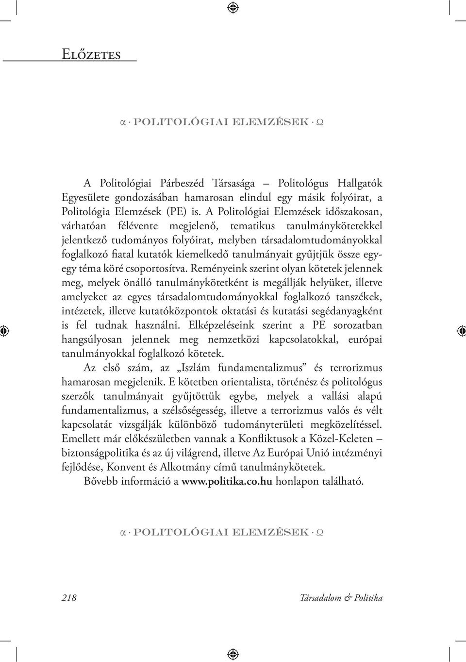 kiemelkedő tanulmányait gyűjtjük össze egyegy téma köré csoportosítva.