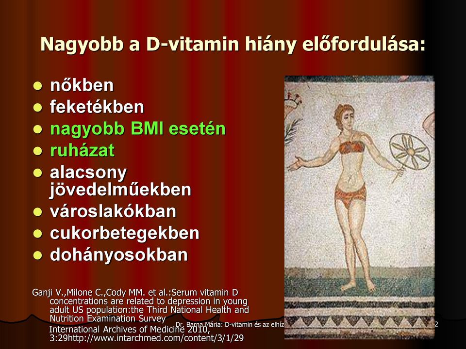 :serum vitamin D concentrations are related to depression in young adult US population:the Third National Health