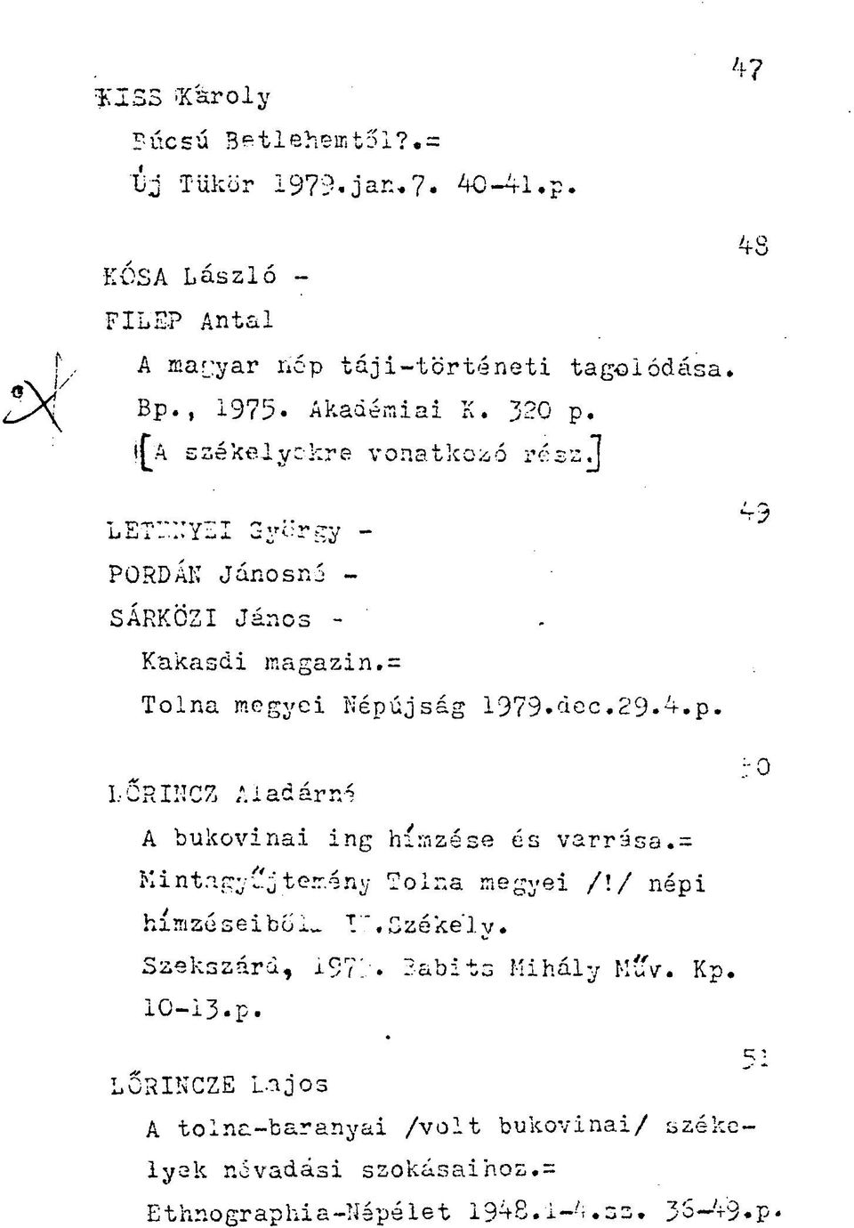 = Tolna megyei Népújság 1979.dec.29.4.p. LCR IIICZ A lad ár né A bukovinai ing hímzése és varrása.= KLntrigy u jterény Tolna megyei /!