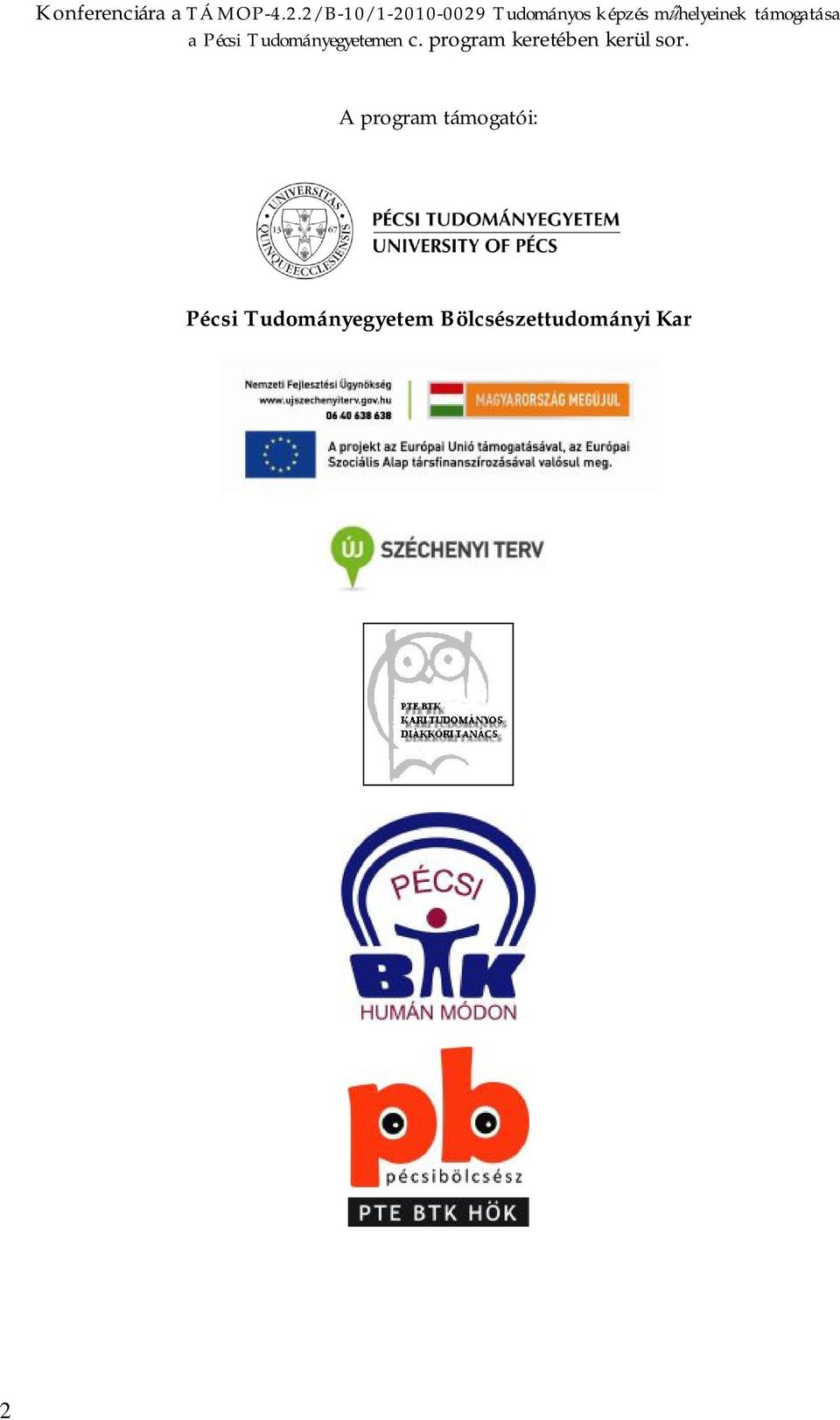 támogatása a Pécsi Tudományegyetemen c.