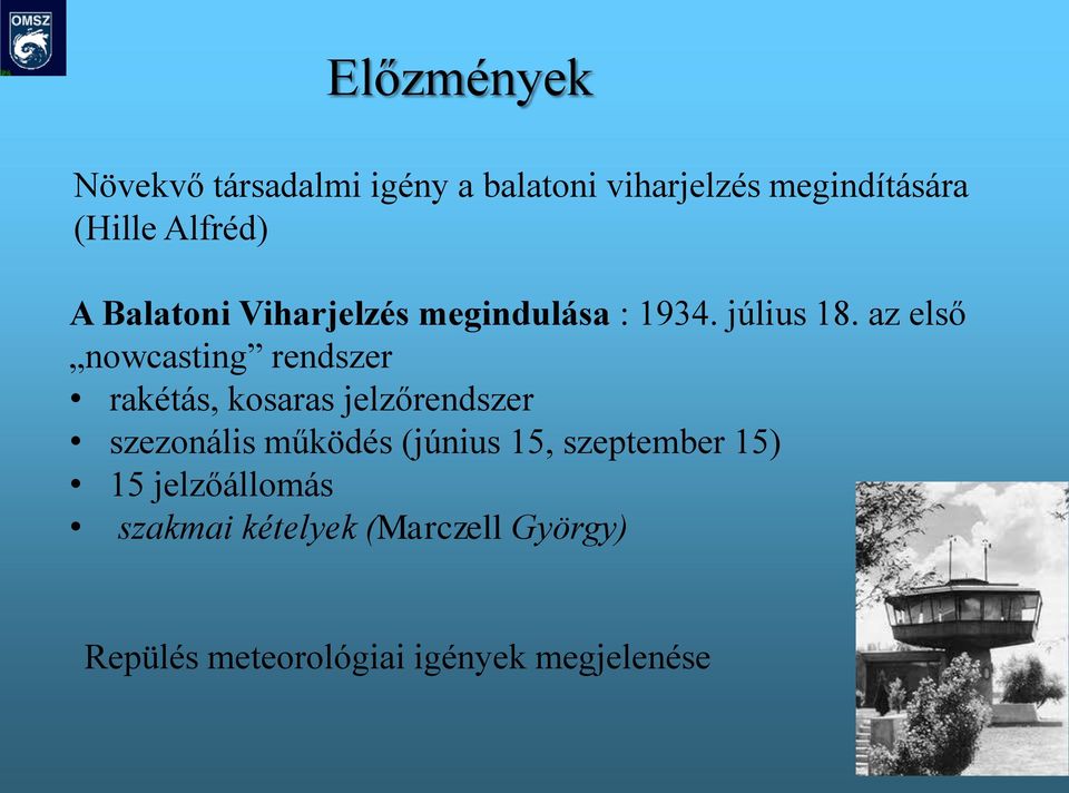 az első nowcasting rendszer rakétás, kosaras jelzőrendszer szezonális működés