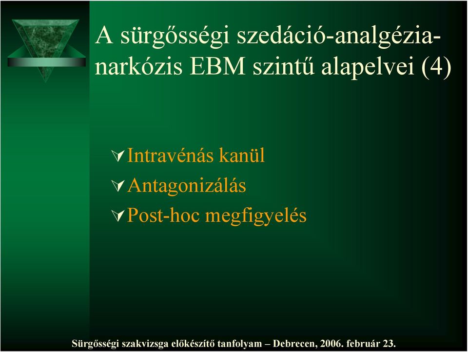 EBM szintű alapelvei (4)