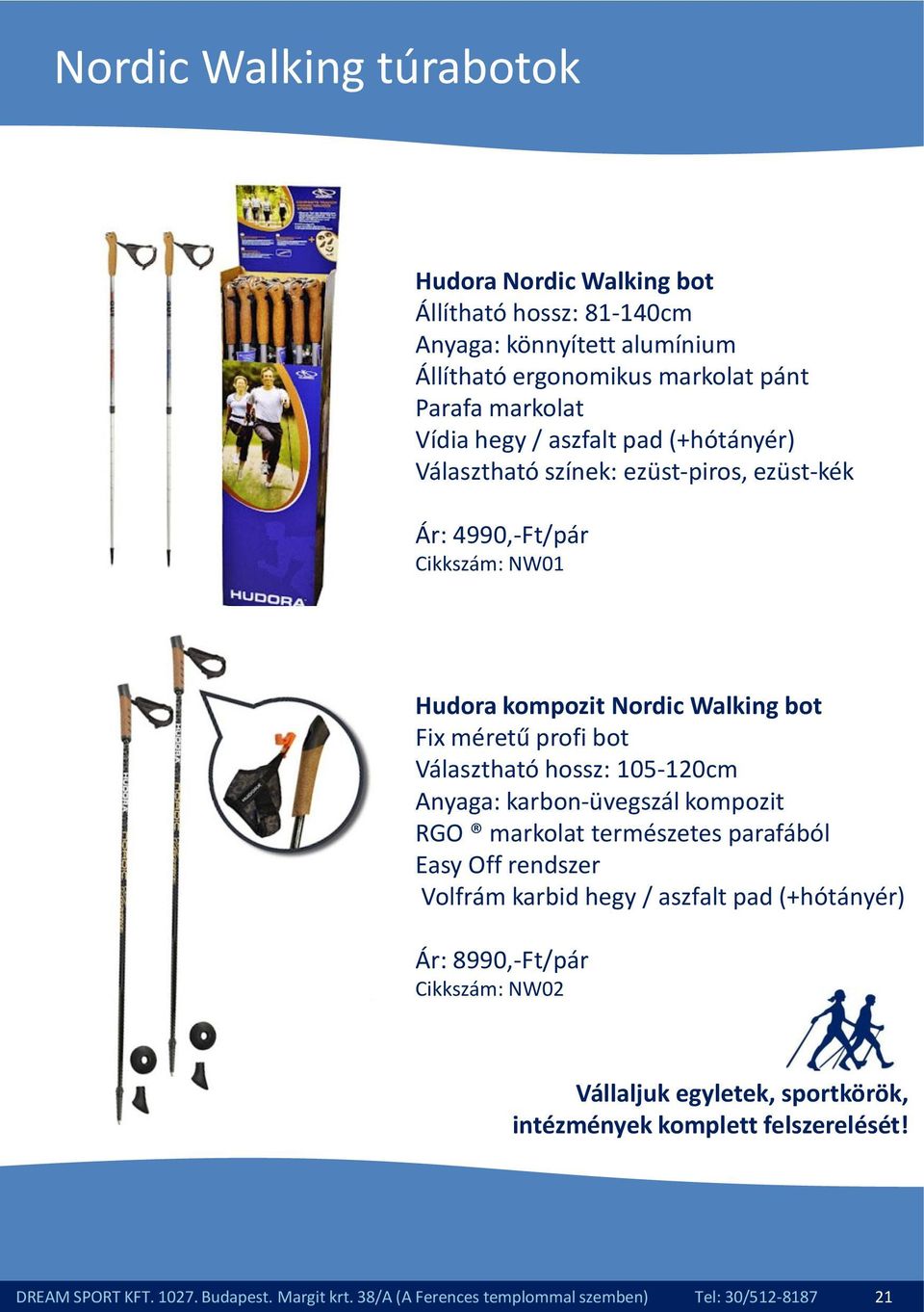 hossz: 105-120cm Anyaga: karbon-üvegszál kompozit RGO markolat természetes parafából Easy Off rendszer Volfrám karbid hegy / aszfalt pad (+hótányér) Ár: 8990,-Ft/pár