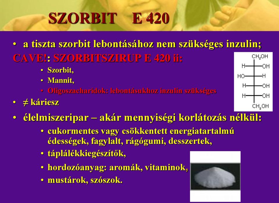 káriesz élelmiszeripar akár mennyiségi korlátozás nélkül: cukormentes vagy csökkentett