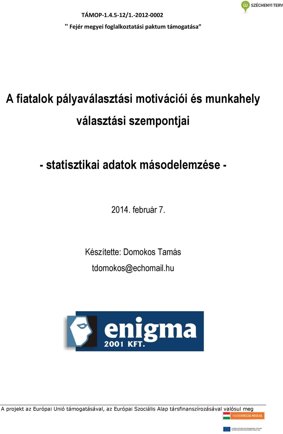 motivációi és munkahely választási szempontjai - statisztikai adatok másodelemzése -