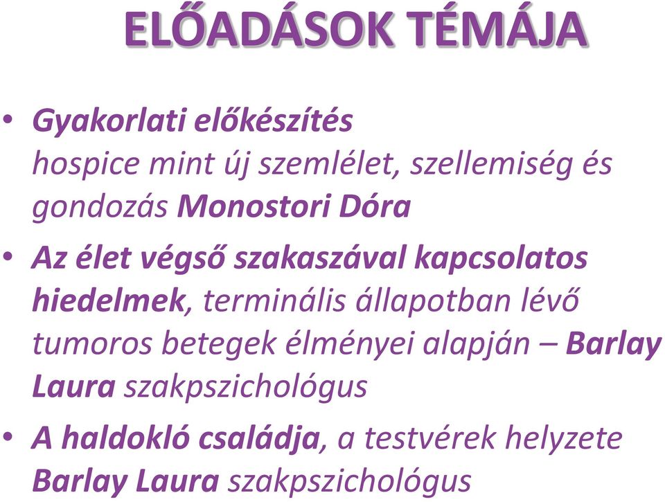 terminális állapotban lévő tumoros betegek élményei alapján Barlay Laura