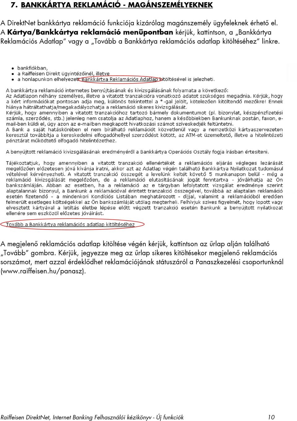 A megjelenı reklamációs adatlap kitöltése végén kérjük, kattintson az őrlap alján található Tovább gombra.