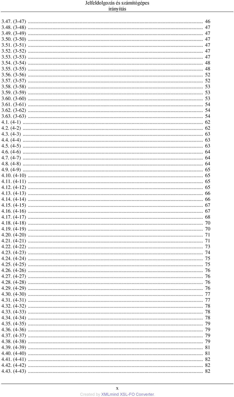 .. 63 4.4. (4-4)... 63 4.5. (4-5)... 63 4.6. (4-6)... 64 4.7. (4-7)... 64 4.8. (4-8)... 64 4.9. (4-9)... 65 4.10. (4-10)... 65 4.11. (4-11)... 65 4.12. (4-12)... 65 4.13. (4-13)... 66 4.14. (4-14).