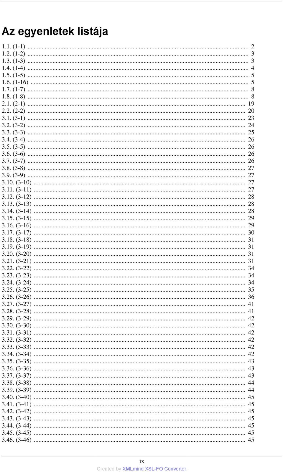 13. (3-13)... 28 3.14. (3-14)... 28 3.15. (3-15)... 29 3.16. (3-16)... 29 3.17. (3-17)... 30 3.18. (3-18)... 31 3.19. (3-19)... 31 3.20. (3-20)... 31 3.21. (3-21)... 31 3.22. (3-22)... 34 3.23.