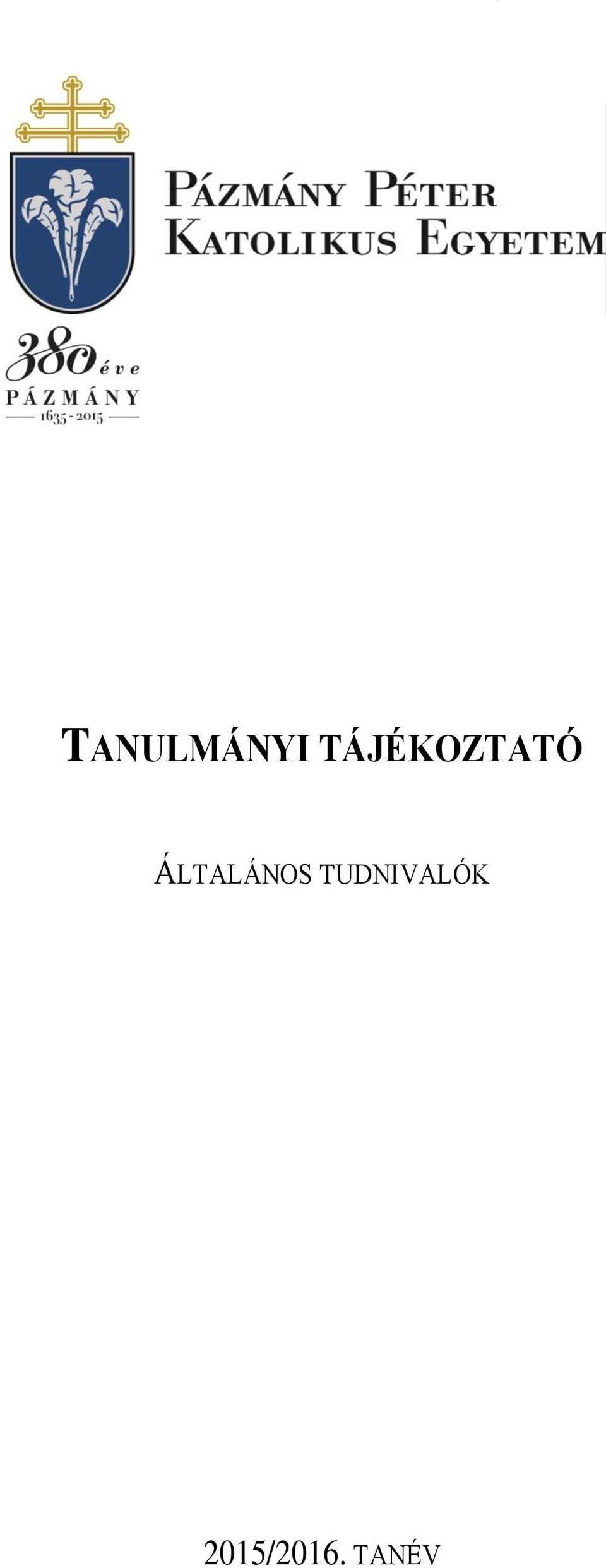 T U D N I V A L Ó K TANULMÁNYI